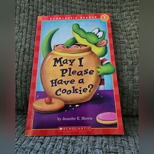 Scholastic Reader: May I Please Have a Cookie? By Jennifer E. Morris